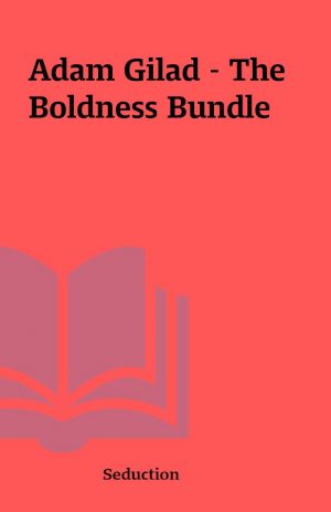 Adam Gilad – The Boldness Bundle