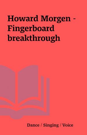 Howard Morgen – Fingerboard breakthrough