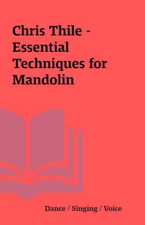 Chris Thile – Essential Techniques for Mandolin