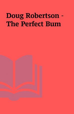 Doug Robertson – The Perfect Bum