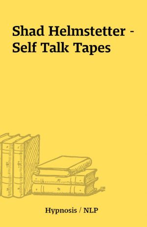 Shad Helmstetter – Self Talk Tapes