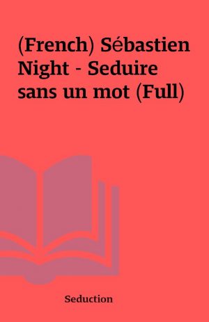 (French) Sébastien Night – Seduire sans un mot (Full)