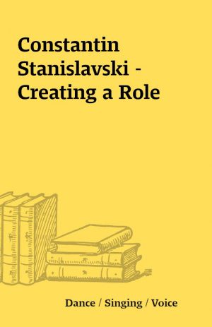 Constantin Stanislavski – Creating a Role