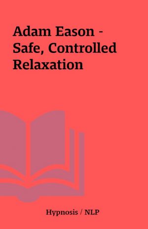 Adam Eason – Safe, Controlled Relaxation