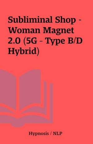 Subliminal Shop – Woman Magnet 2.0 (5G – Type B/D Hybrid)