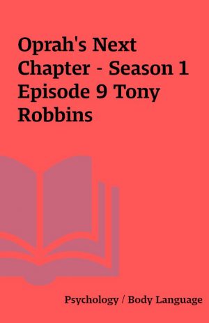 Oprah’s Next Chapter – Season 1 Episode 9 Tony Robbins