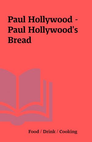 Paul Hollywood – Paul Hollywood’s Bread