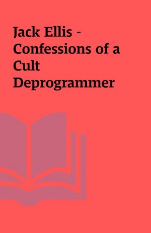 Jack Ellis – Confessions of a Cult Deprogrammer