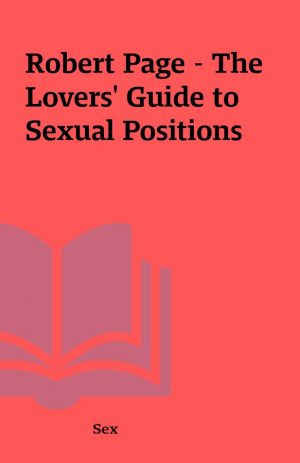 Robert Page – The Lovers’ Guide to Sexual Positions