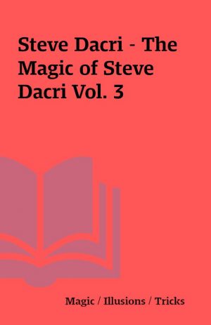 Steve Dacri – The Magic of Steve Dacri Vol. 3