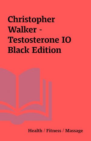 Christopher Walker – Testosterone IO Black Edition