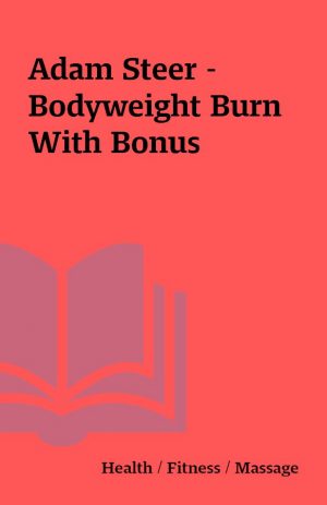 Adam Steer – Bodyweight Burn With Bonus