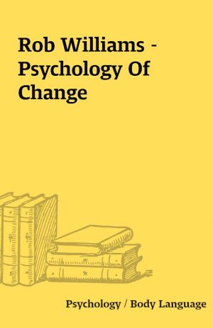 Rob Williams – Psychology Of Change