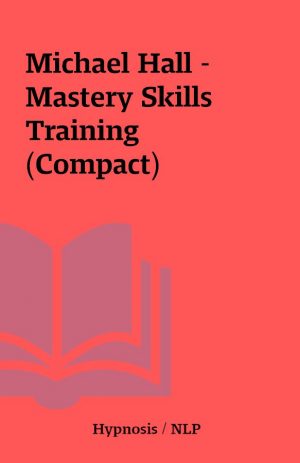 Michael Hall – Mastery Skills Training (Compact)