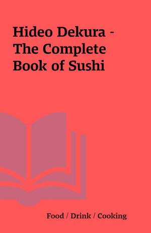 Hideo Dekura – The Complete Book of Sushi