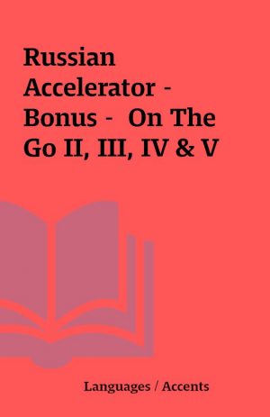 Russian Accelerator – Bonus –  On The Go II, III, IV & V