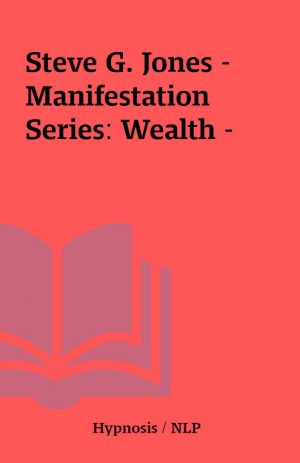 Steve G. Jones – Manifestation Series: Wealth –