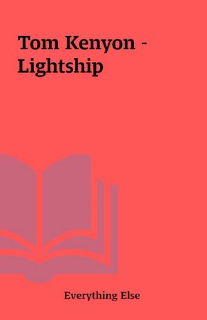 Tom Kenyon – Lightship