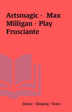 Artsmagic –  Max Milligan – Play Frusciante