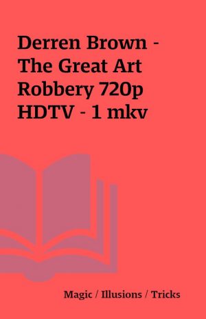 Derren Brown – The Great Art Robbery 720p HDTV – 1 mkv