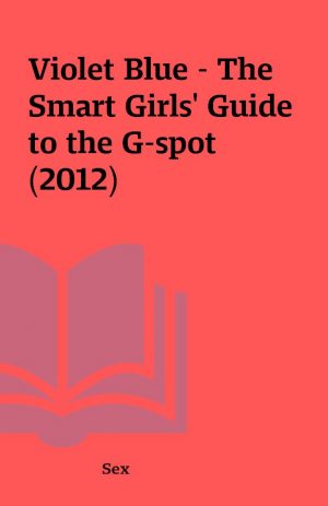 Violet Blue – The Smart Girls’ Guide to the G-spot (2012)