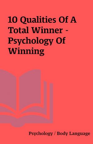 10 Qualities Of A Total Winner – Psychology Of Winning