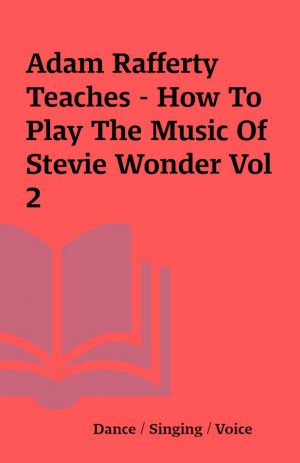 Adam Rafferty Teaches – How To Play The Music Of Stevie Wonder Vol 2