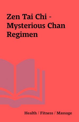 Zen Tai Chi – Mysterious Chan Regimen