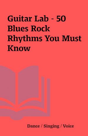 Guitar Lab – 50 Blues Rock Rhythms You Must Know