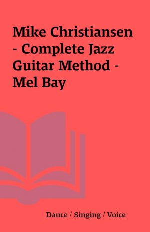 Mike Christiansen – Complete Jazz Guitar Method – Mel Bay