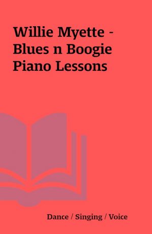 Willie Myette – Blues n Boogie Piano Lessons