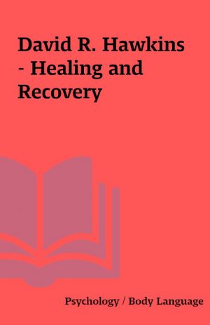 David R. Hawkins – Healing and Recovery