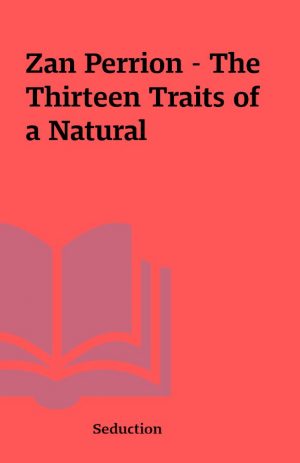 Zan Perrion – The Thirteen Traits of a Natural