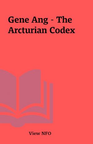 Gene Ang – The Arcturian Codex