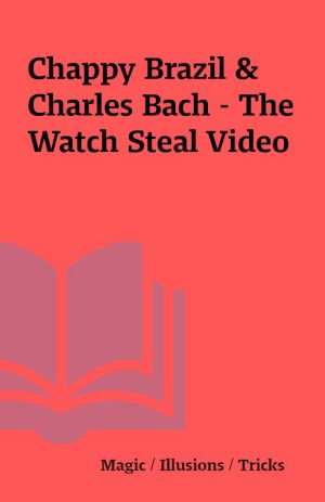 Chappy Brazil & Charles Bach – The Watch Steal Video