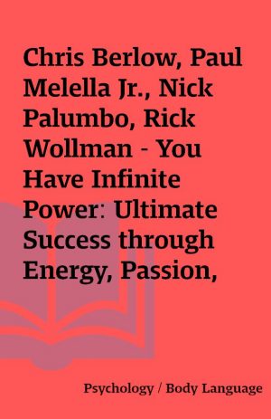 Chris Berlow, Paul Melella Jr., Nick Palumbo, Rick Wollman – You Have Infinite Power: Ultimate Success through Energy, Passion, Purpose & the Principles of Taekwondo