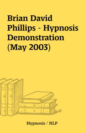 Brian David Phillips – Hypnosis Demonstration (May 2003)