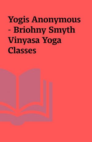 Yogis Anonymous – Briohny Smyth Vinyasa Yoga Classes