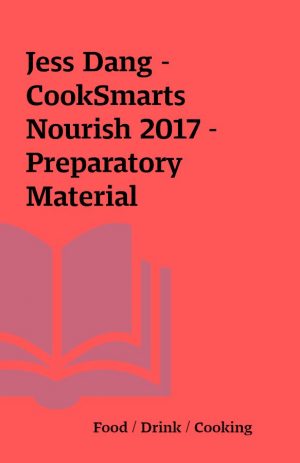 Jess Dang – CookSmarts Nourish 2017 – Preparatory Material