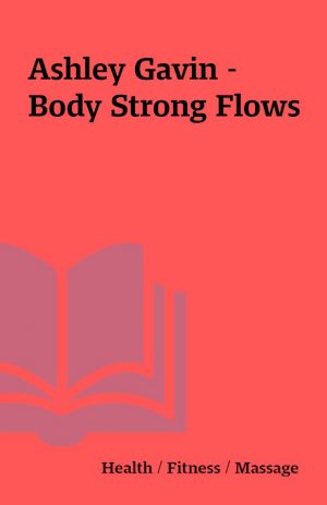 Ashley Gavin – Body Strong Flows