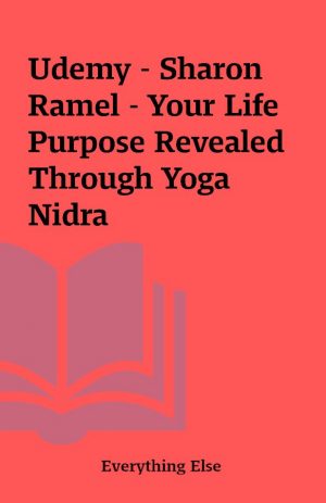 Udemy – Sharon Ramel – Your Life Purpose Revealed Through Yoga Nidra