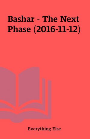 Bashar – The Next Phase (2016-11-12)