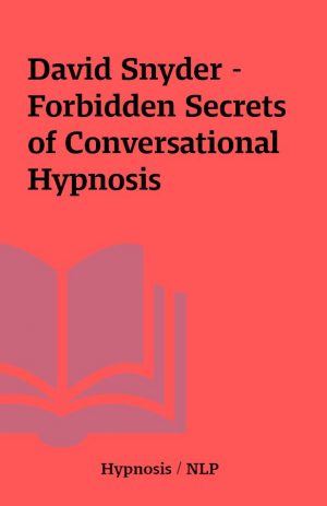 David Snyder – Forbidden Secrets of Conversational Hypnosis