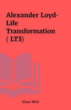 Alexander Loyd- Life Transformation ( LT3)