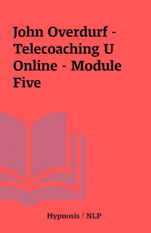 John Overdurf – Telecoaching U Online – Module Five