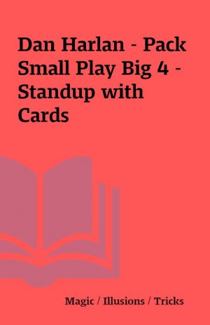 Dan Harlan – Pack Small Play Big 4 – Standup with Cards