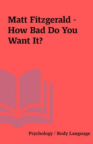 Matt Fitzgerald – How Bad Do You Want It?