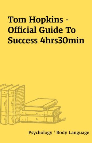 Tom Hopkins – Official Guide To Success 4hrs30min