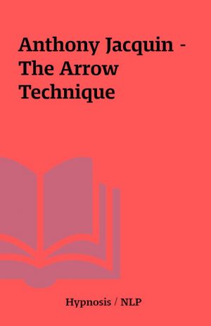 Anthony Jacquin –  The Arrow Technique