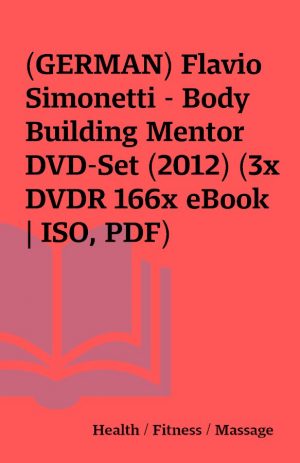 (GERMAN) Flavio Simonetti – Body Building Mentor DVD-Set (2012) (3x DVDR 166x eBook | ISO, PDF)